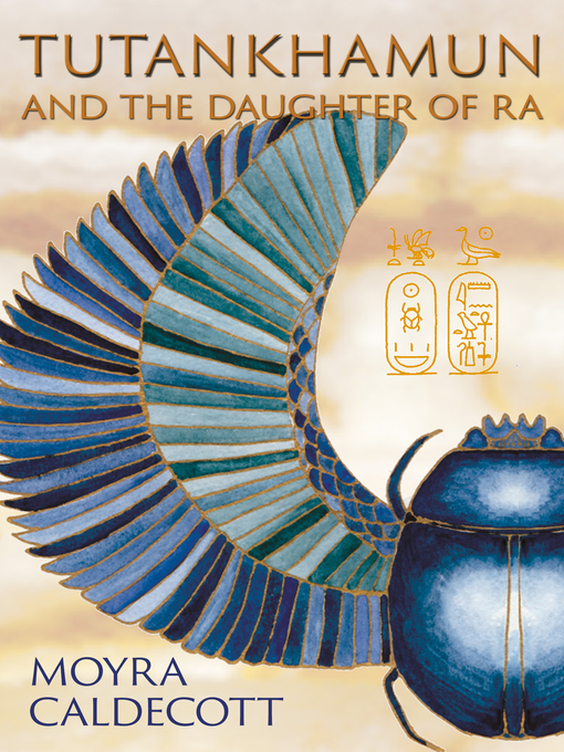 Title details for Tutankhamun and the Daughter of Ra by Moyra Caldecott - Available